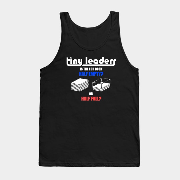 Half Empty or Half Full? Tank Top by tinyleaders2015